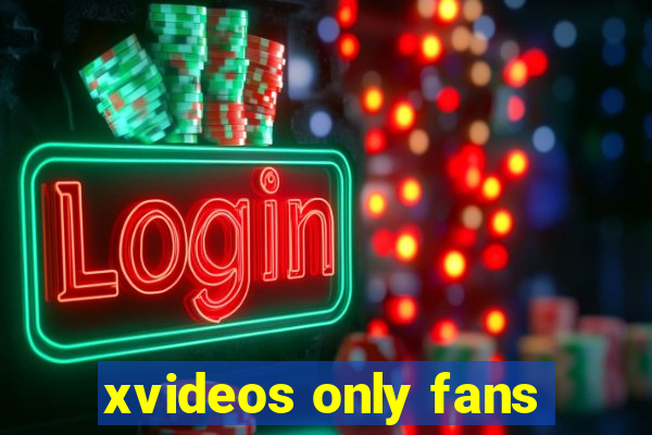 xvideos only fans